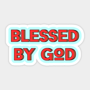 Blessed By God | Christian Saying Sticker